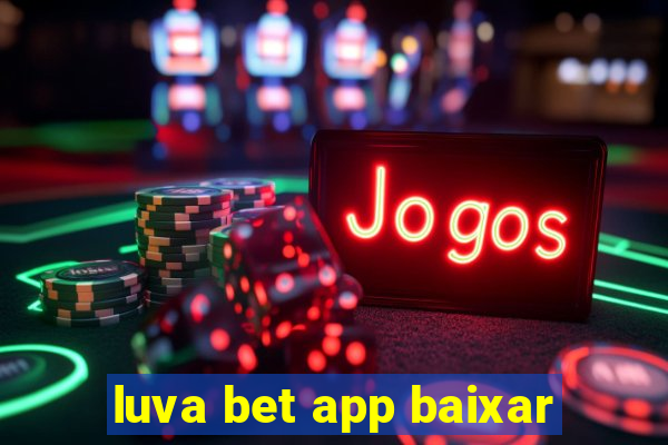 luva bet app baixar